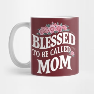 Blessed to be Called Mom | Mother's day | Mom lover gifts Mug